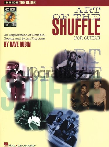 ART OF THE SHUFFLE FOR GUITAR: An Exploration of Shuffle, Boogie and Swing Rhythms